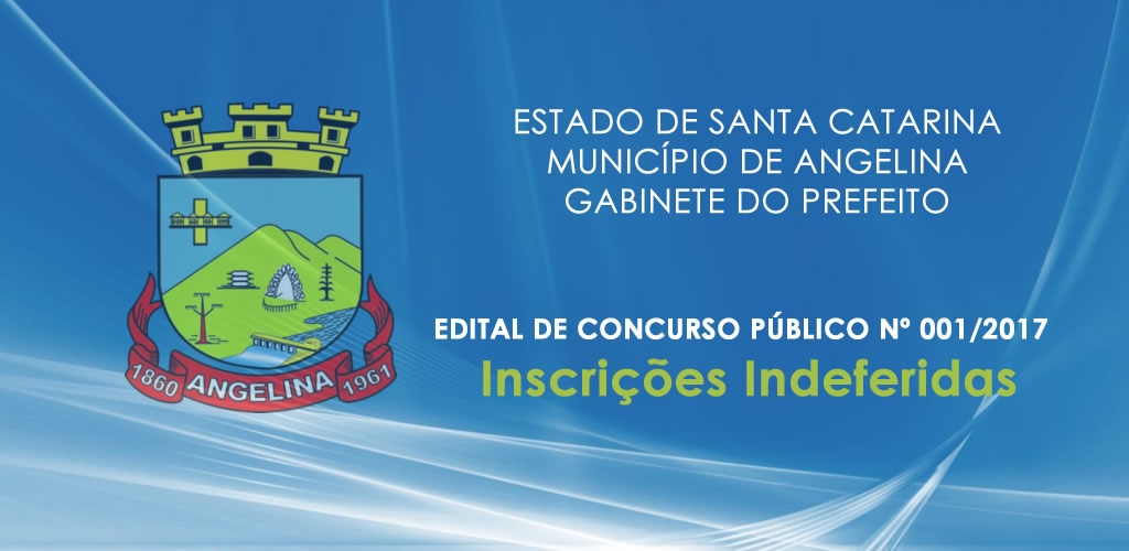 EDITAL DE CONCURSO PÚBLICO Nº 001/2017 (Inscrições Indeferidas)