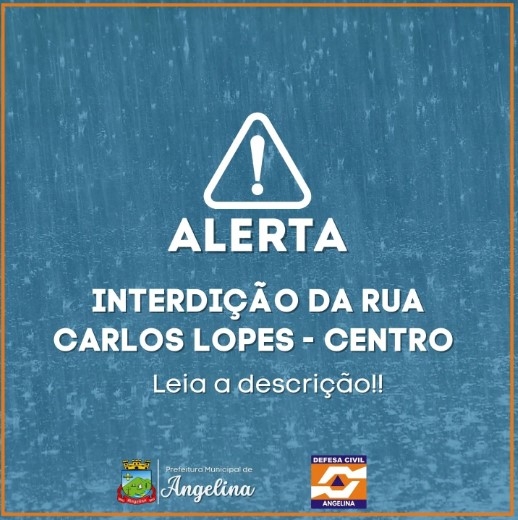 Alerta: Interdição da Rua Carlos Lopes - Centro